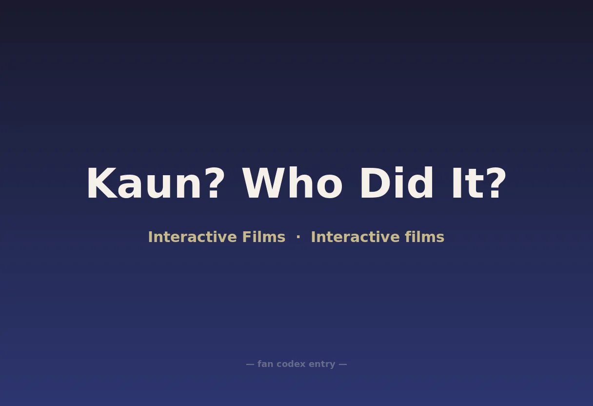 Kaun? Who Did It?
