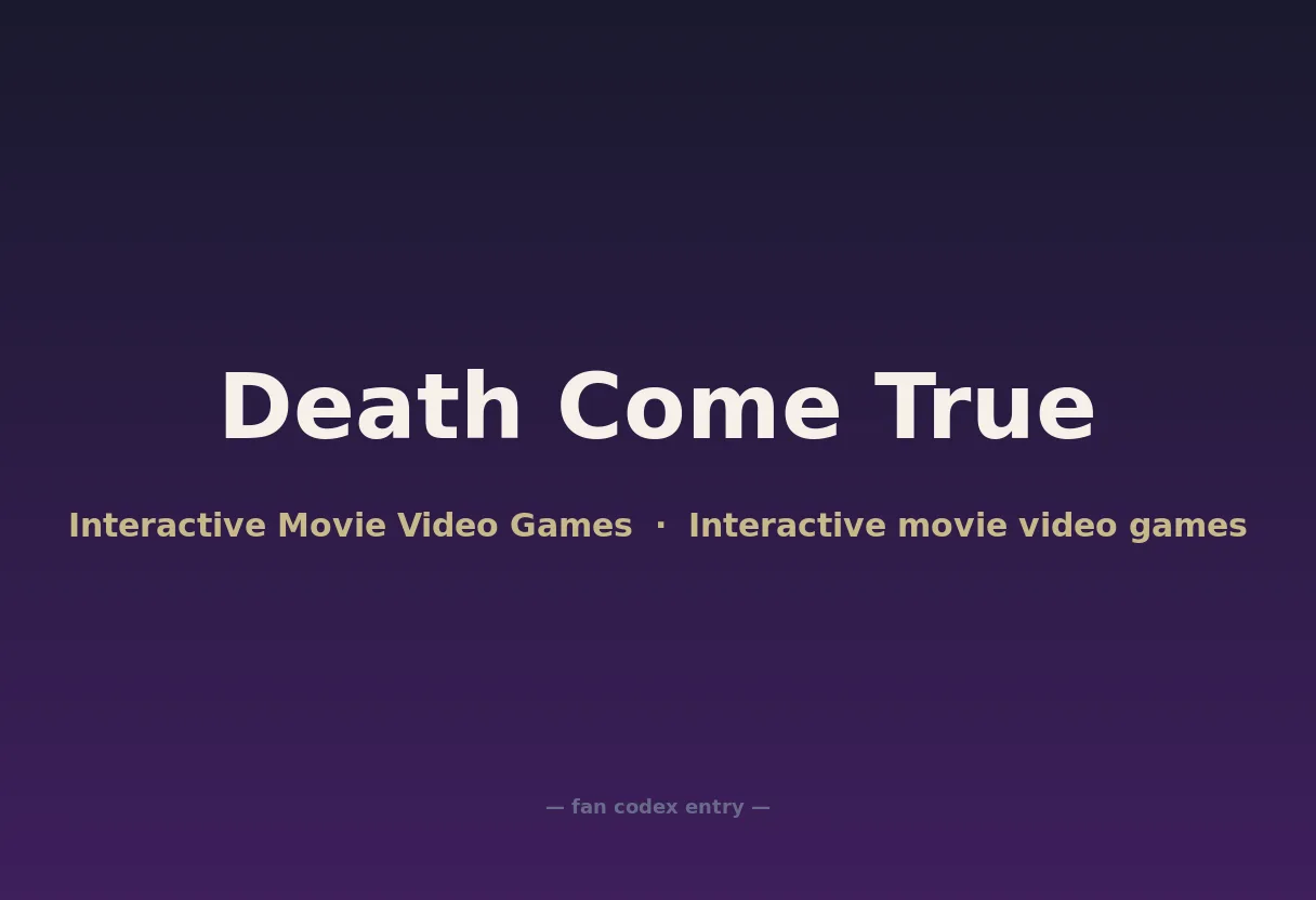 Death Come True