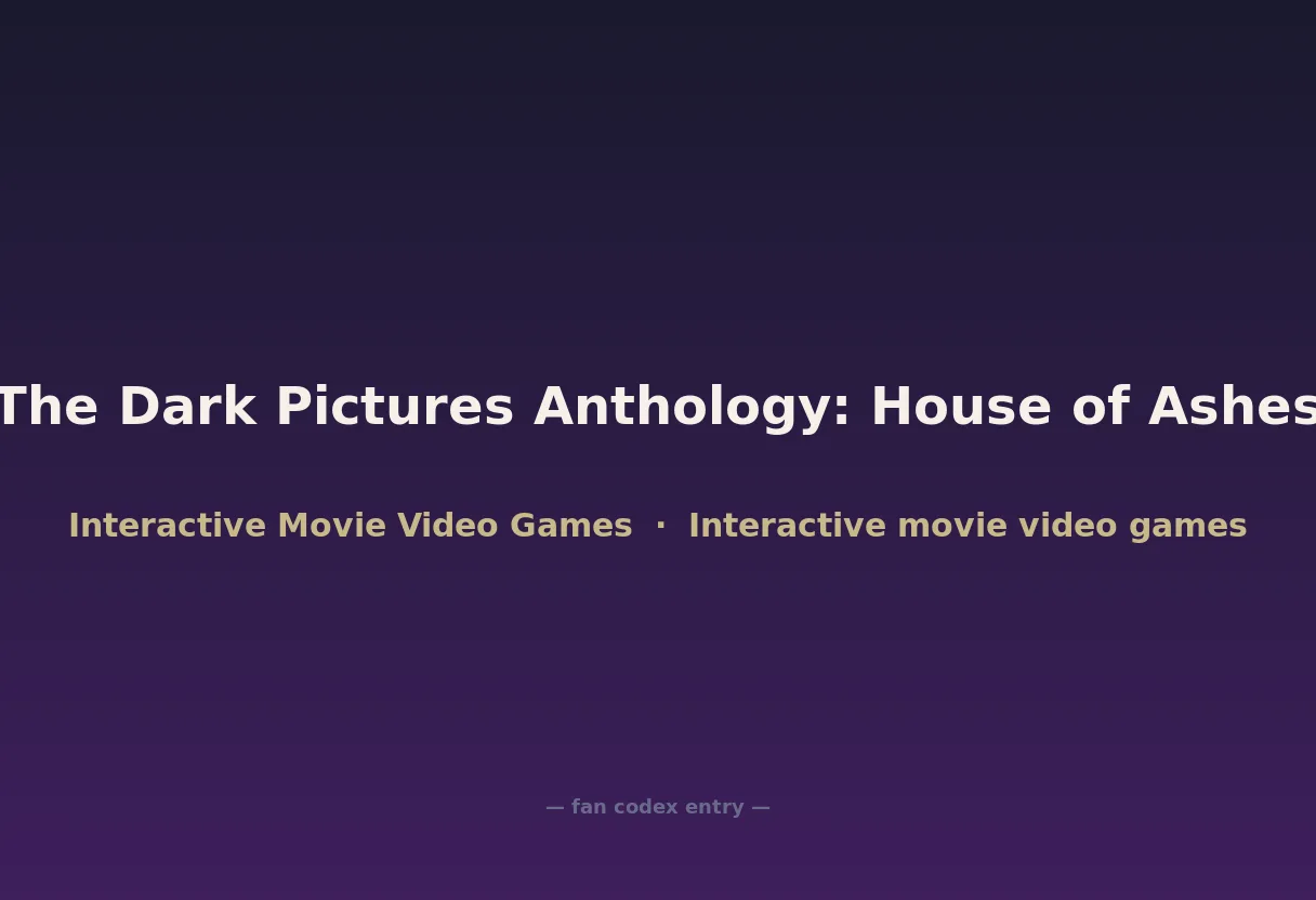 The Dark Pictures Anthology: House of Ashes