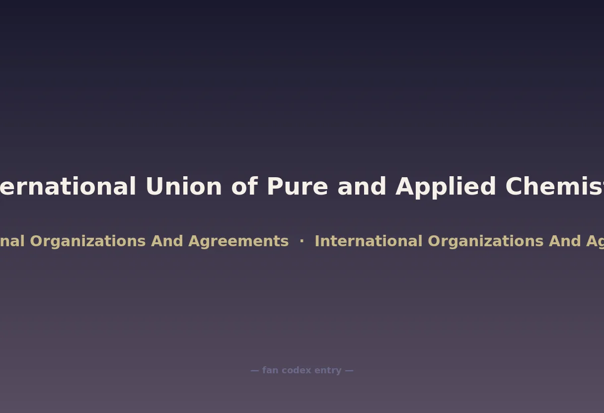 International Union of Pure and Applied Chemistry
