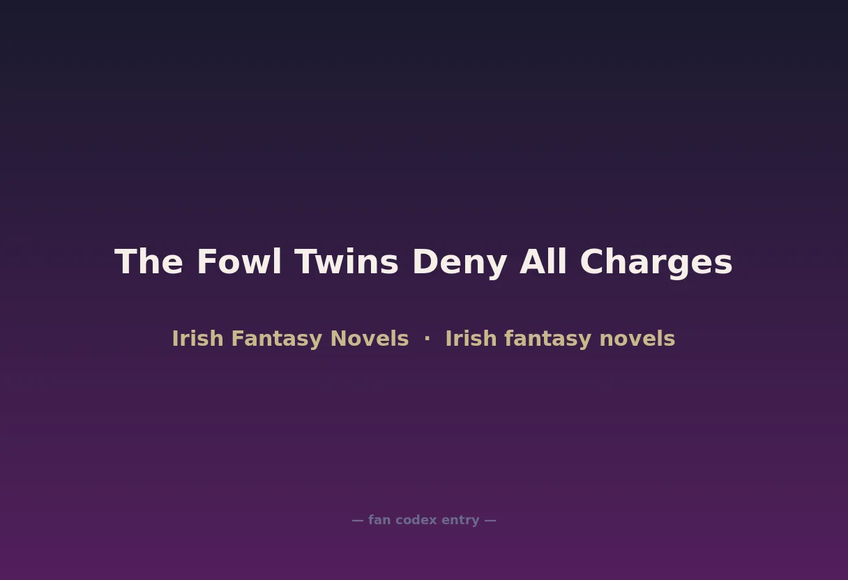 The Fowl Twins Deny All Charges