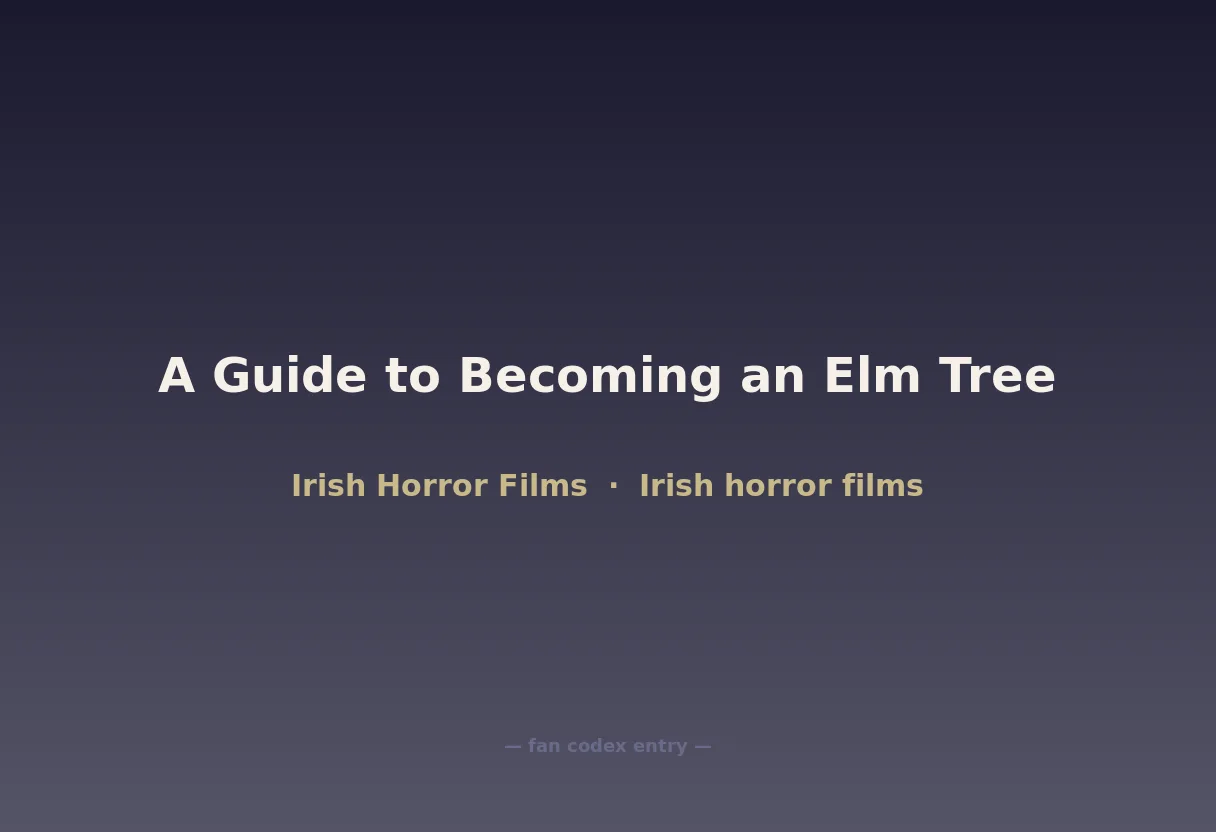 A Guide to Becoming an Elm Tree