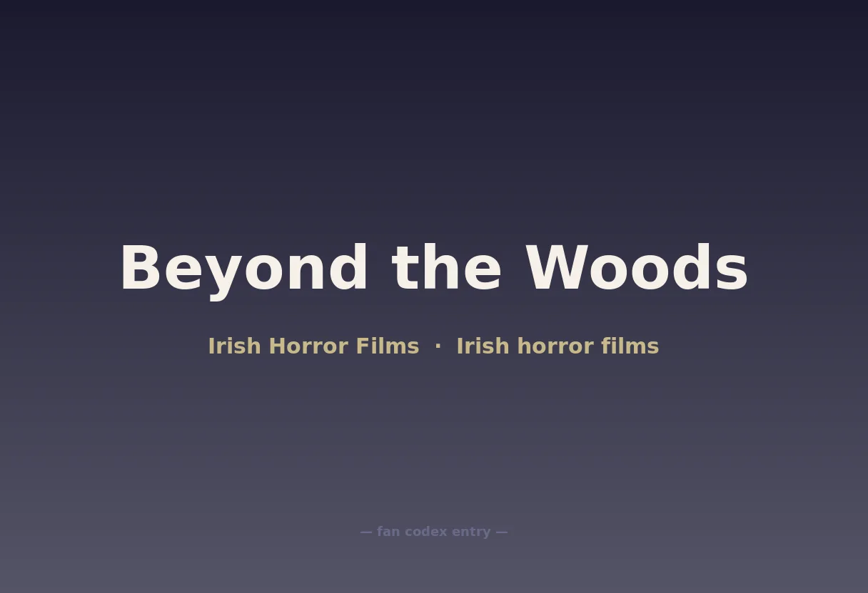 Beyond the Woods