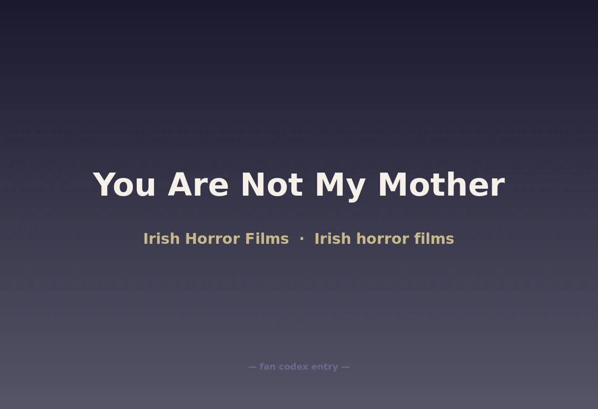 You Are Not My Mother
