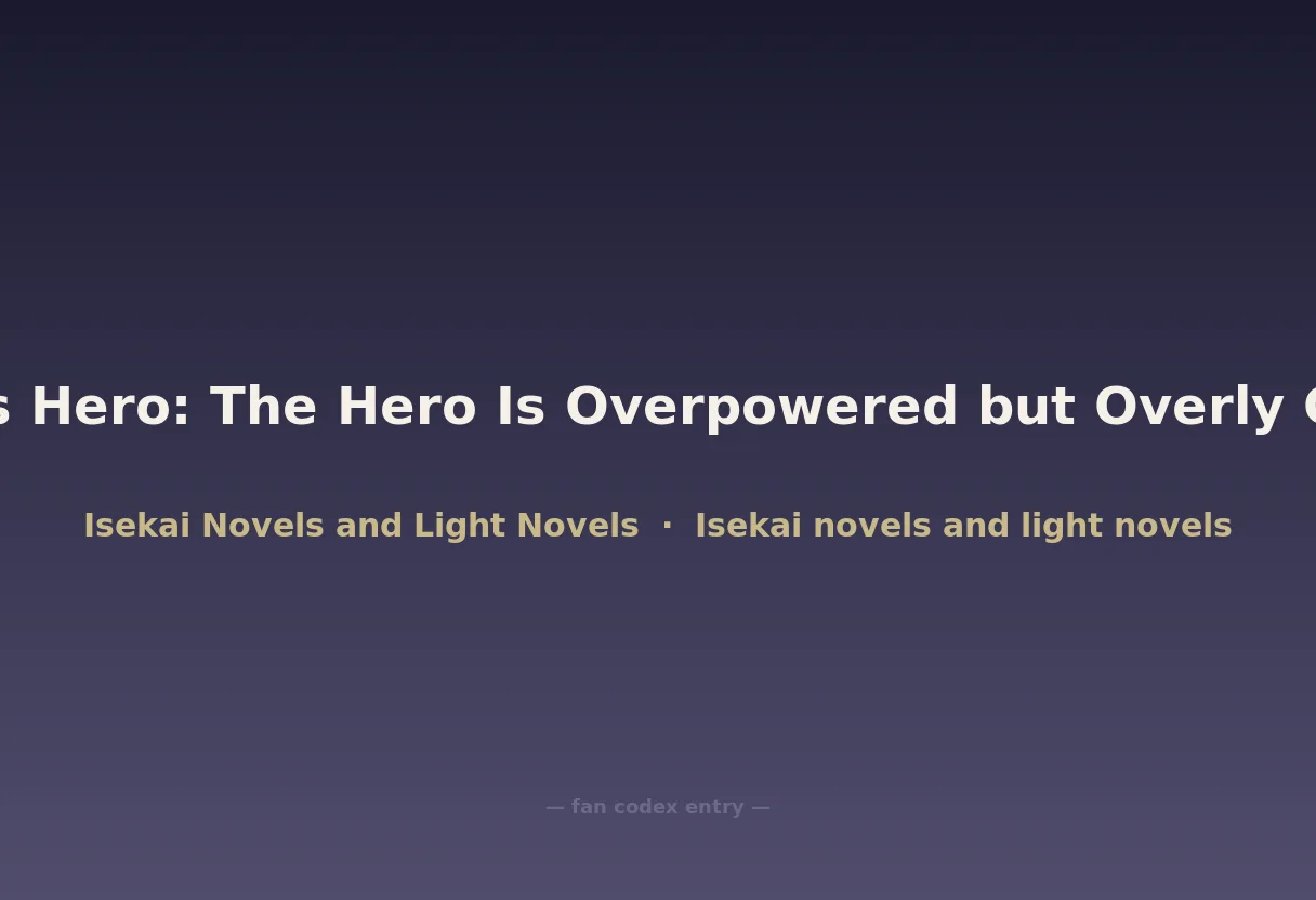 Cautious Hero: The Hero Is Overpowered but Overly Cautious