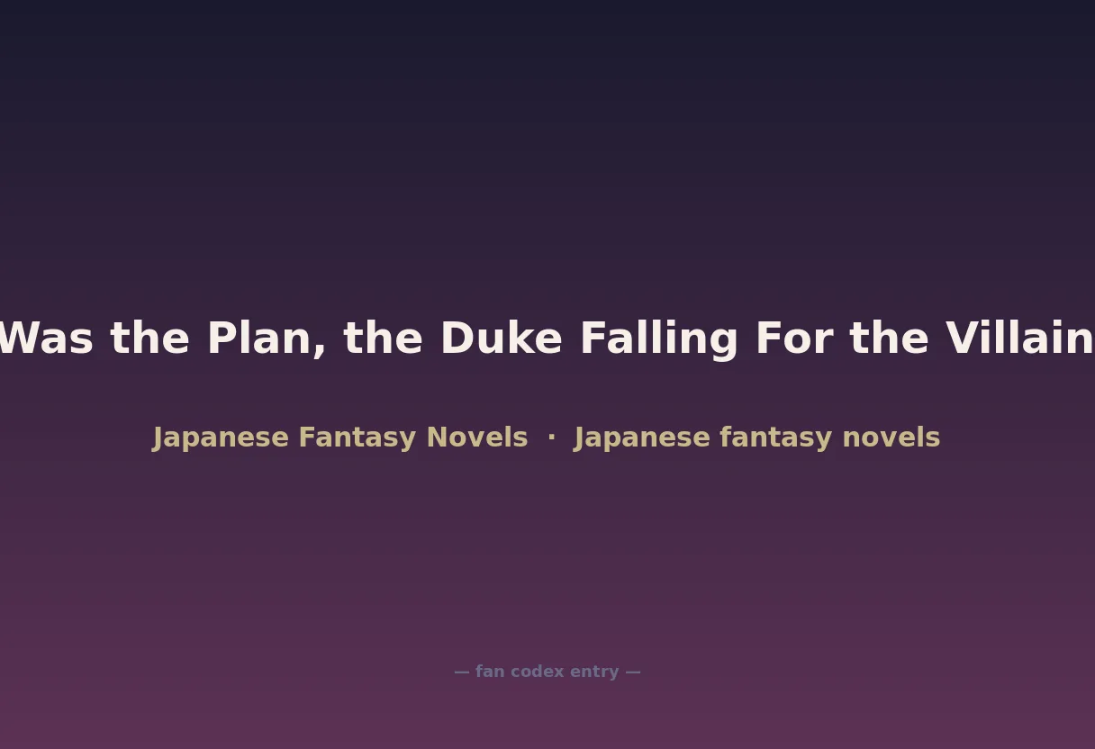 Breaking Up Was the Plan, the Duke Falling For the Villainess Was Not!