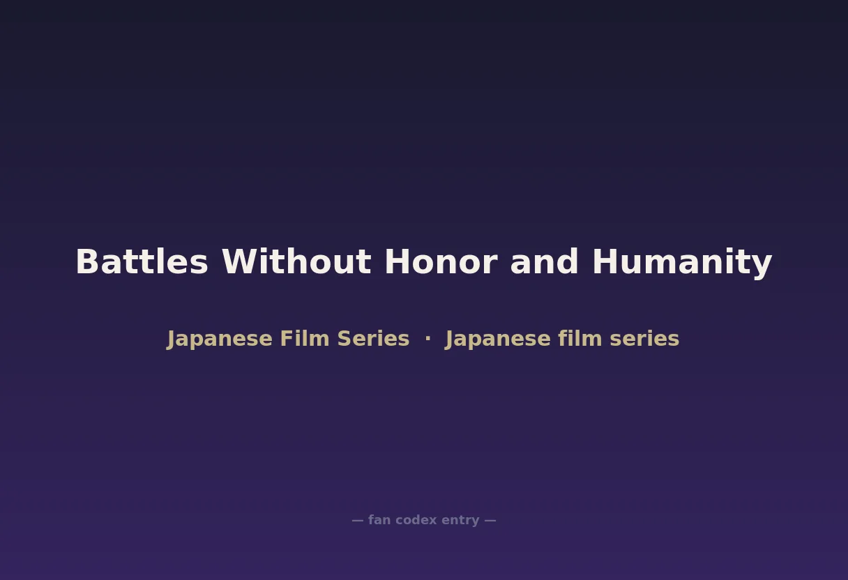 Battles Without Honor and Humanity