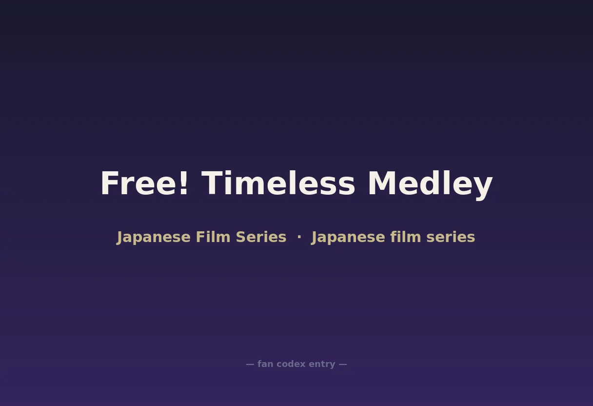 Free! Timeless Medley