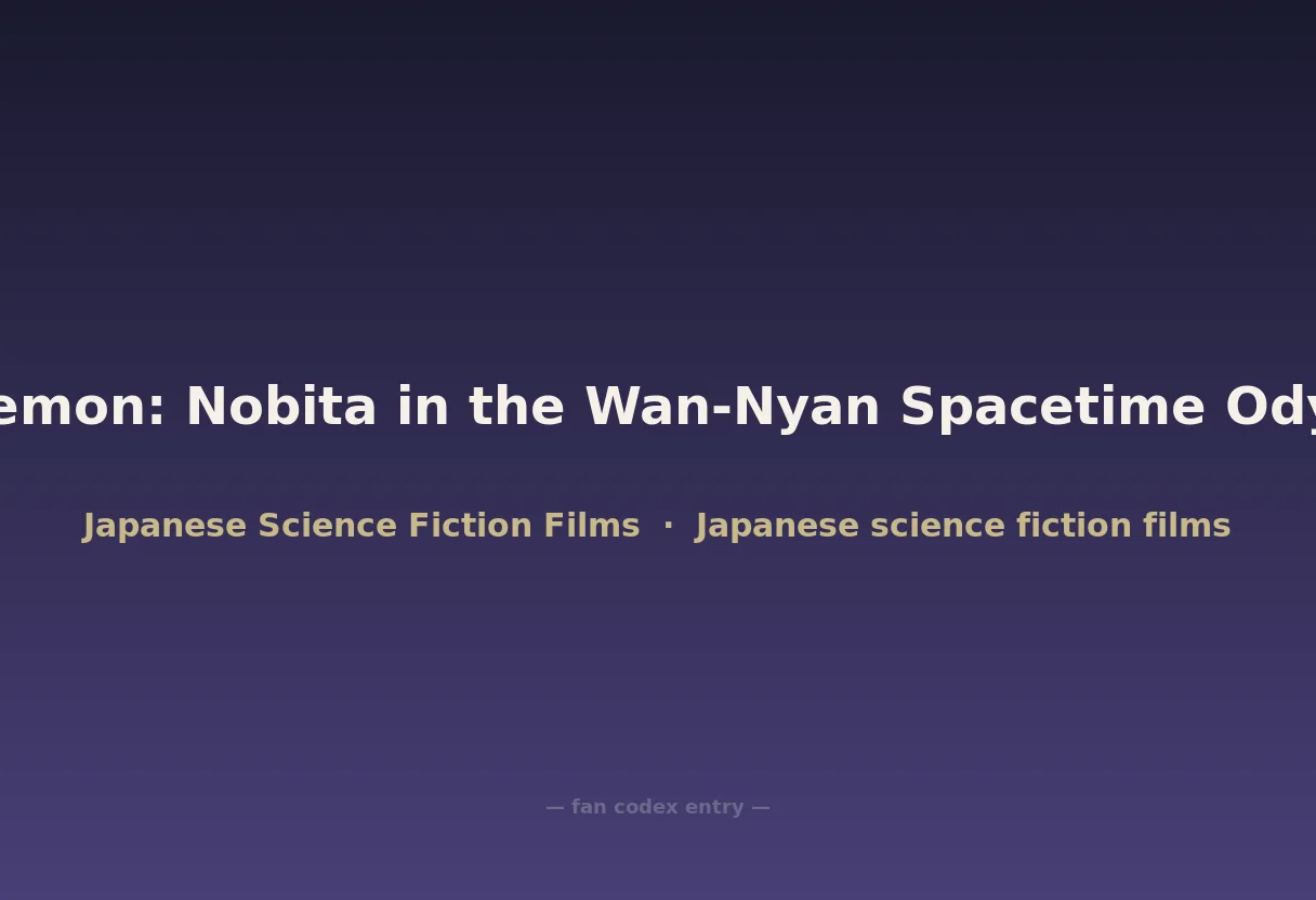 Doraemon: Nobita in the Wan-Nyan Spacetime Odyssey