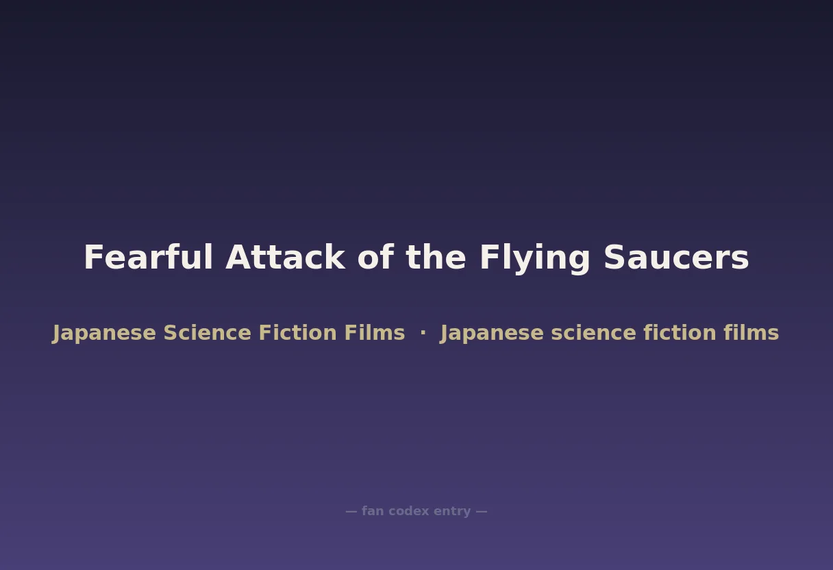 Fearful Attack of the Flying Saucers