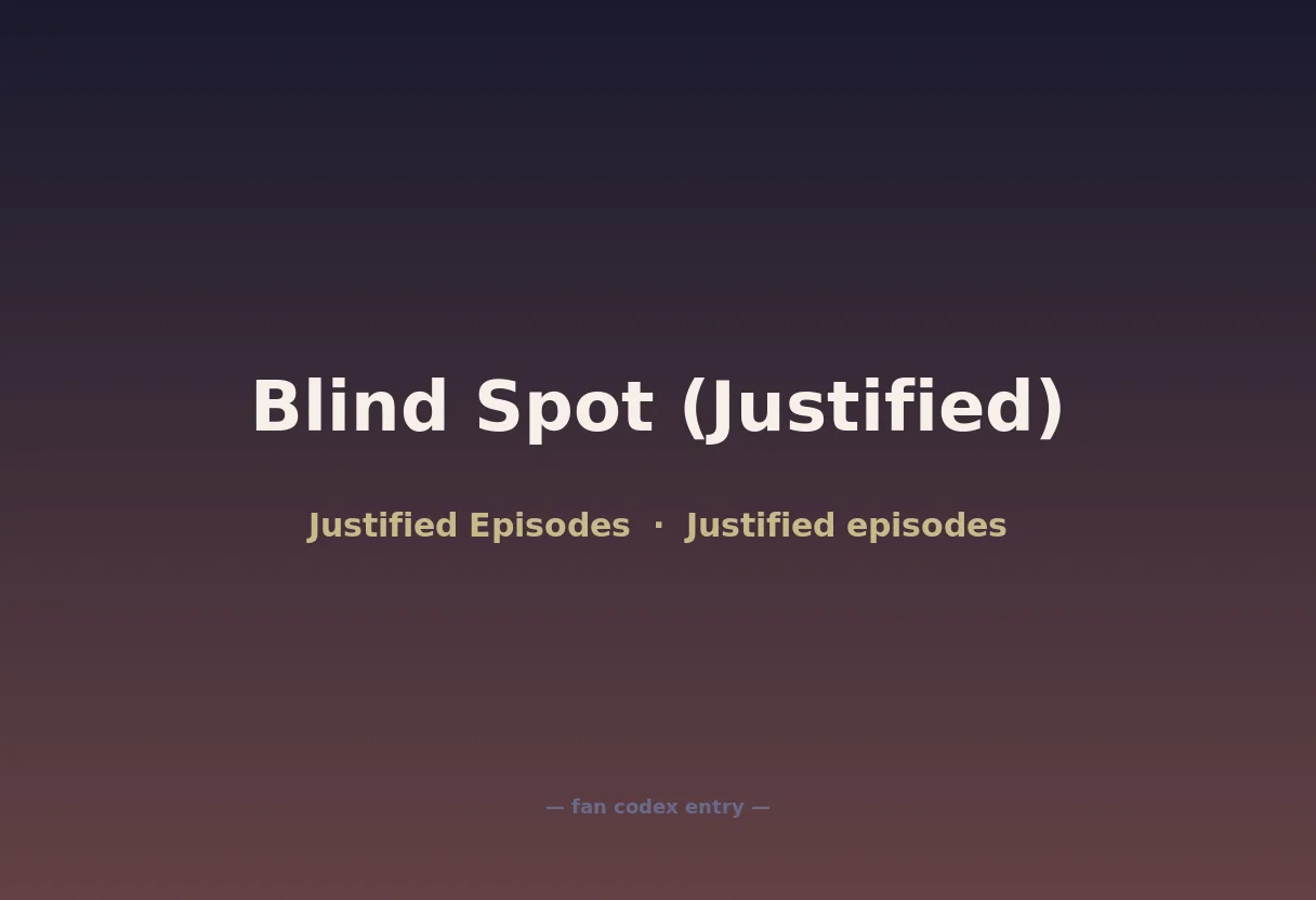 Blind Spot (Justified)