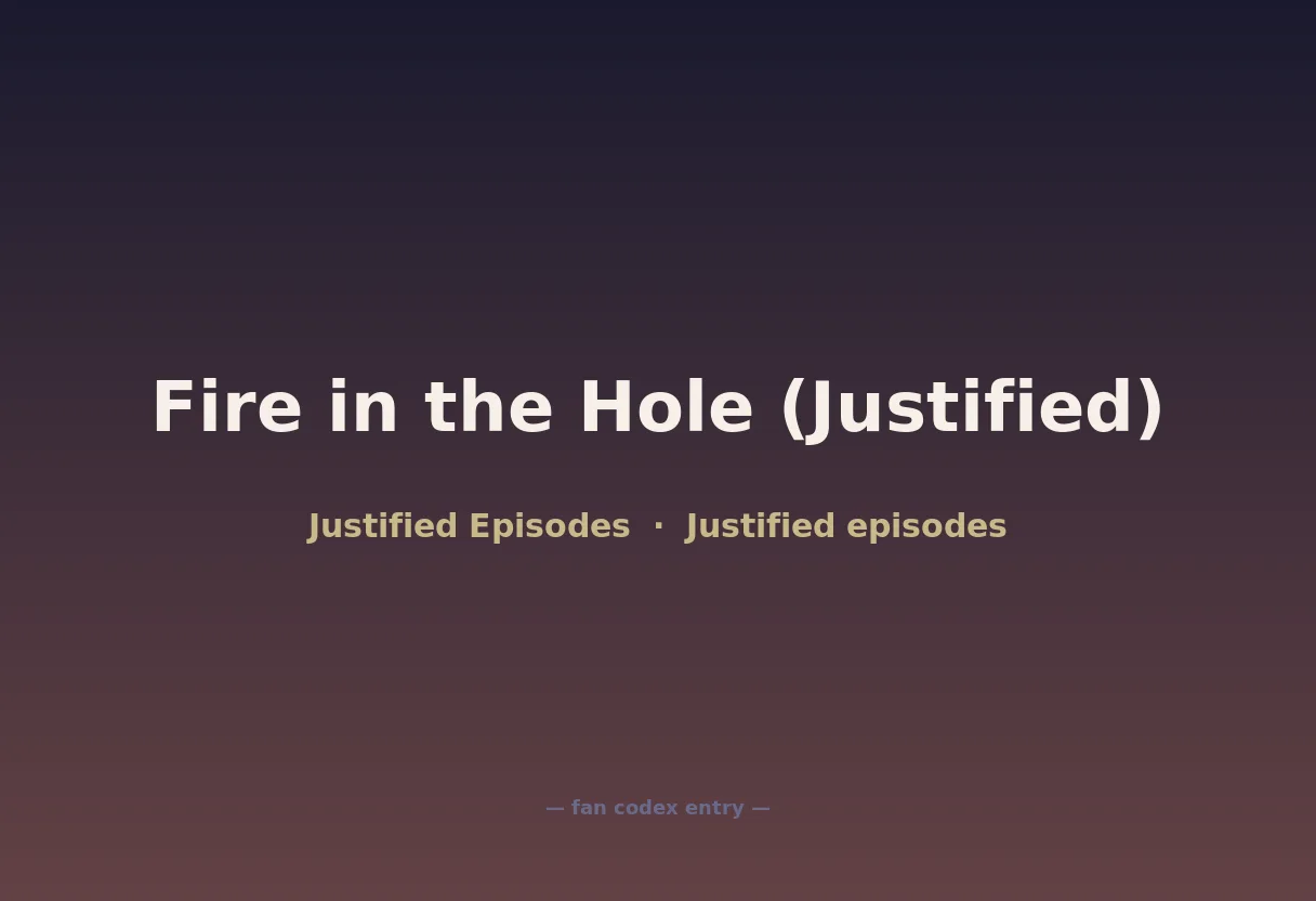 Fire in the Hole (Justified)