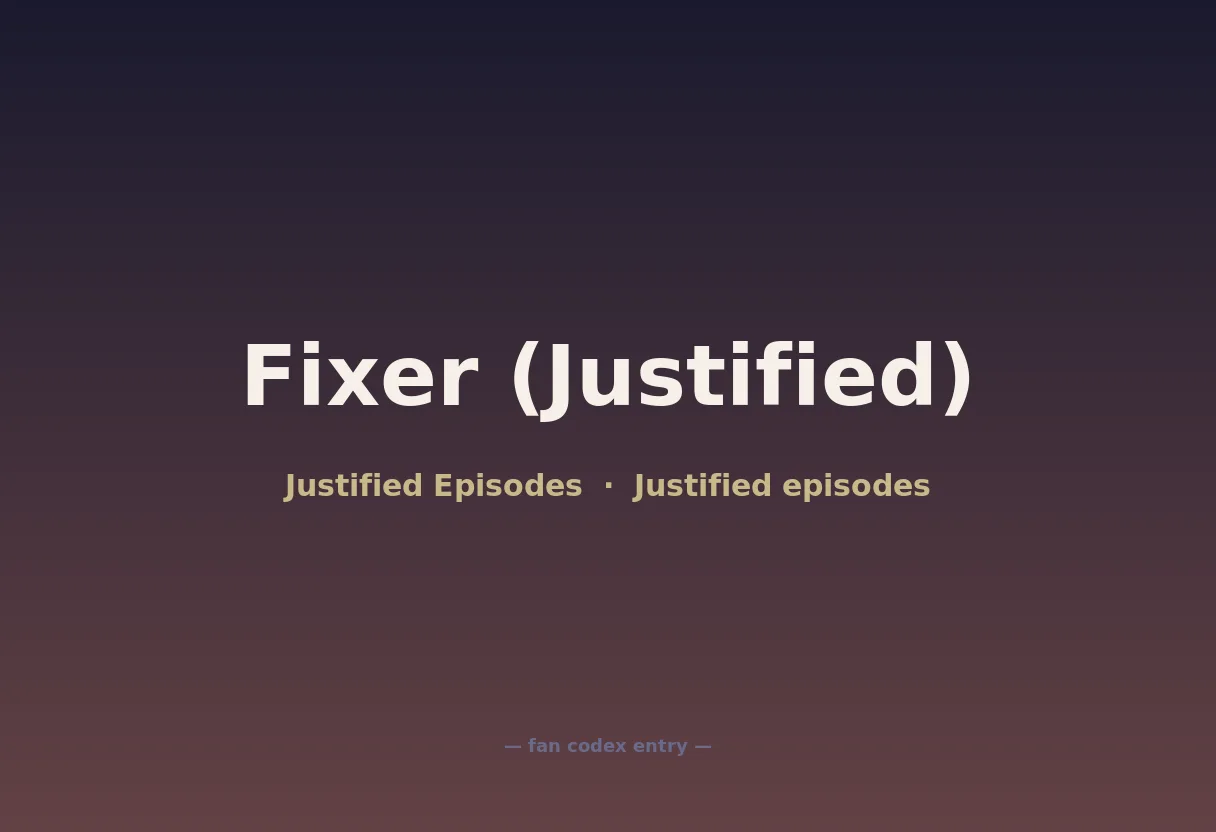 Fixer (Justified)