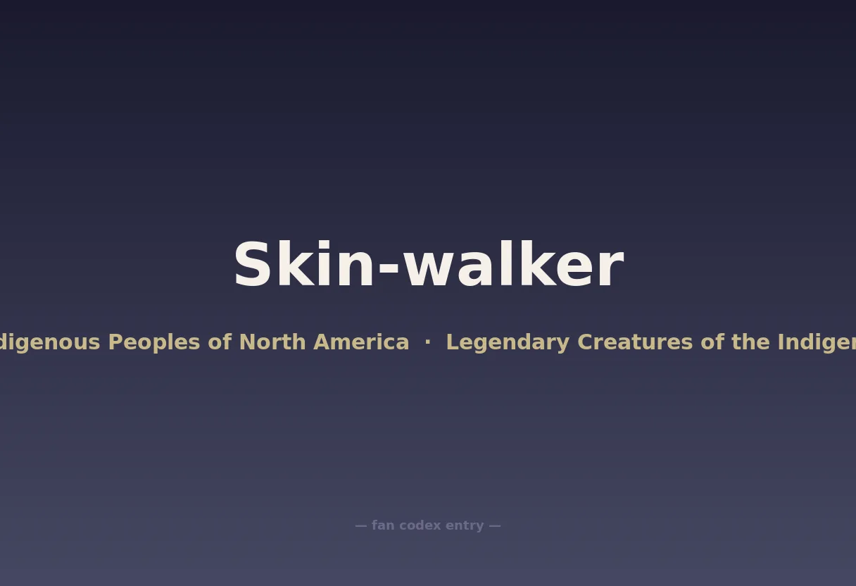 Skin-walker