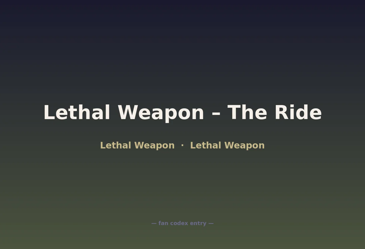 Lethal Weapon – The Ride
