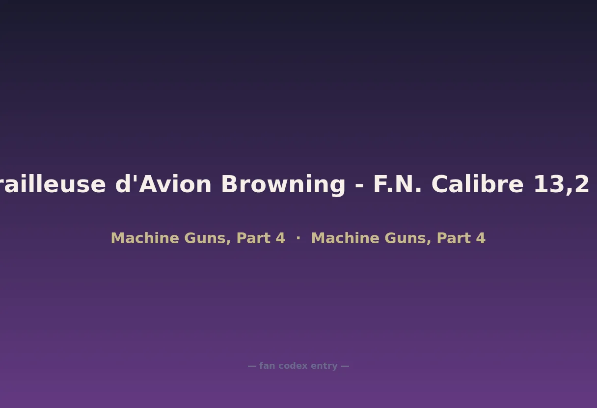 Mitrailleuse d'Avion Browning - F.N. Calibre 13,2 mm