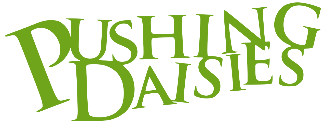 Pushing Daisies