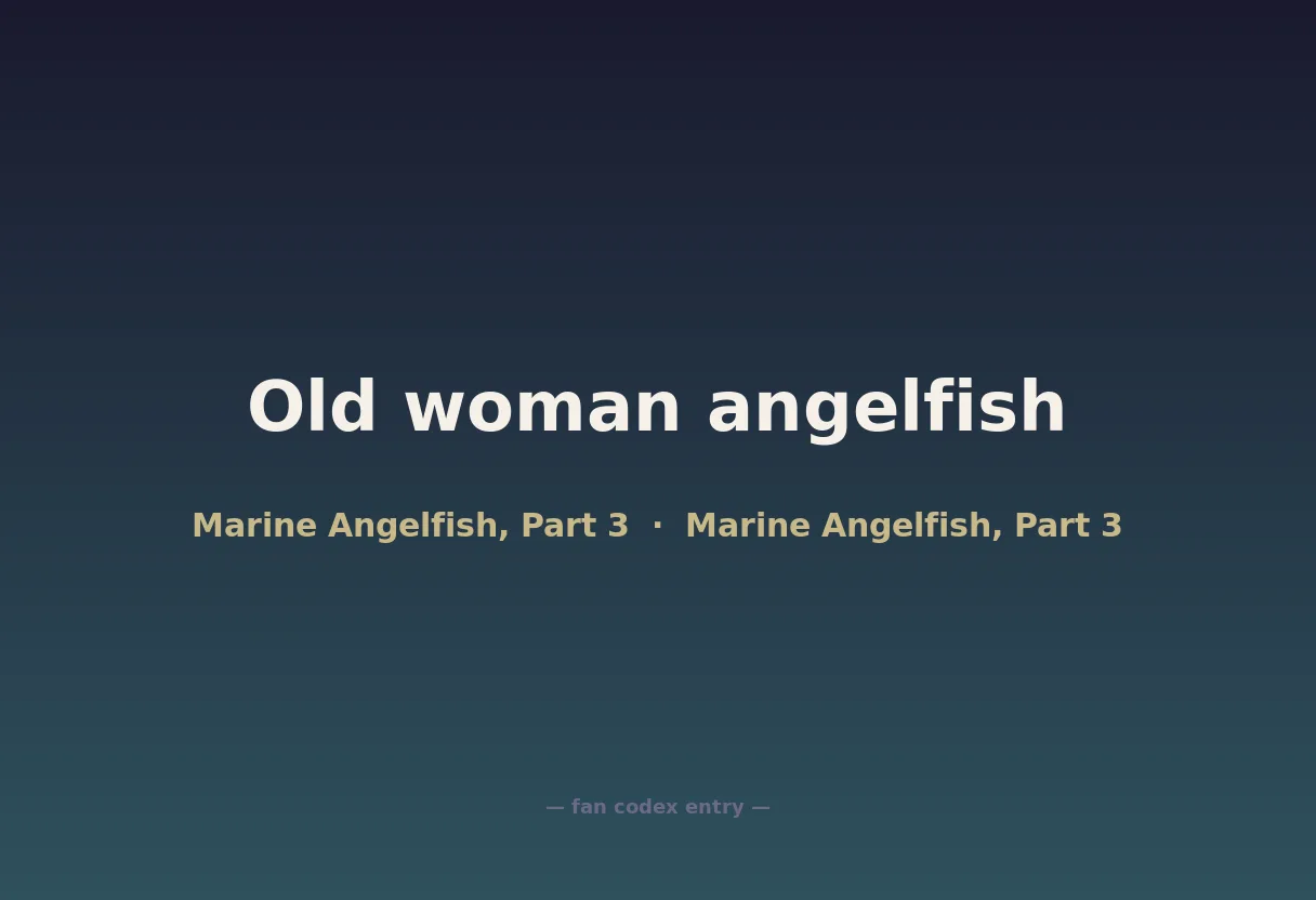 Old woman angelfish