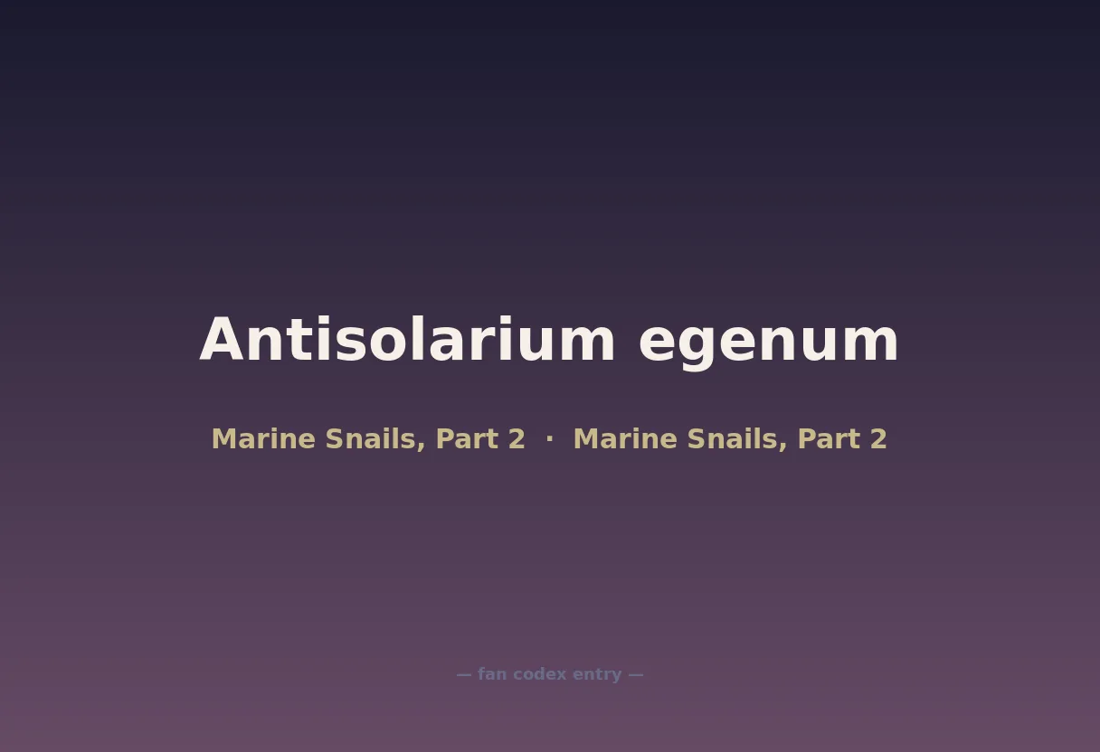Antisolarium egenum