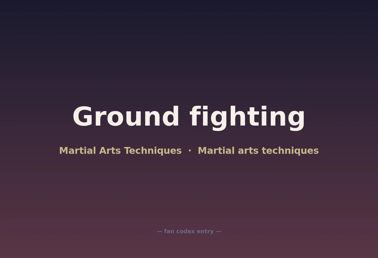 Ground fighting