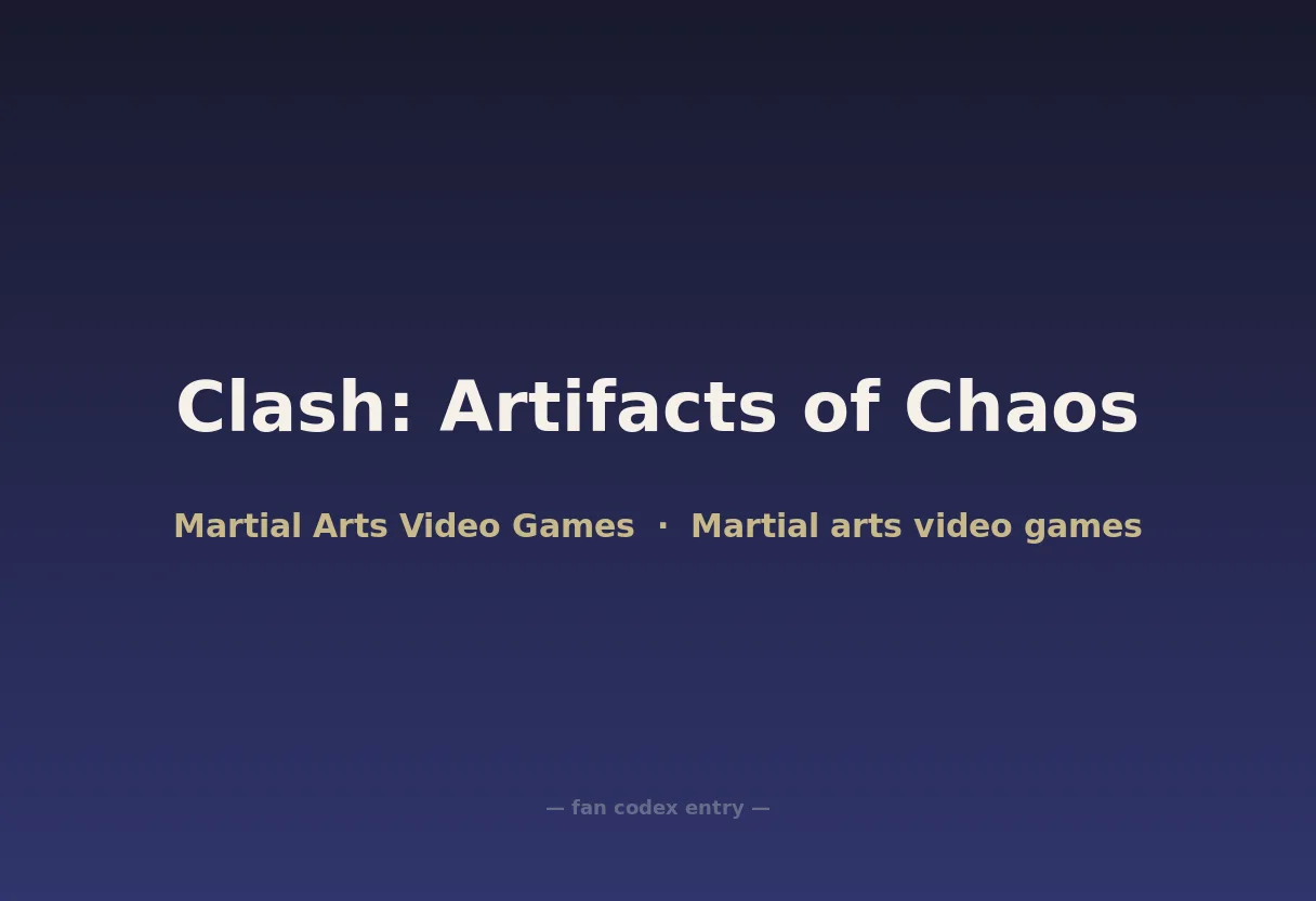 Clash: Artifacts of Chaos