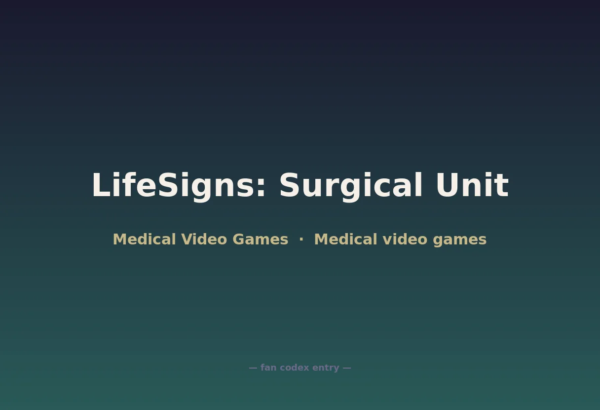 LifeSigns: Surgical Unit