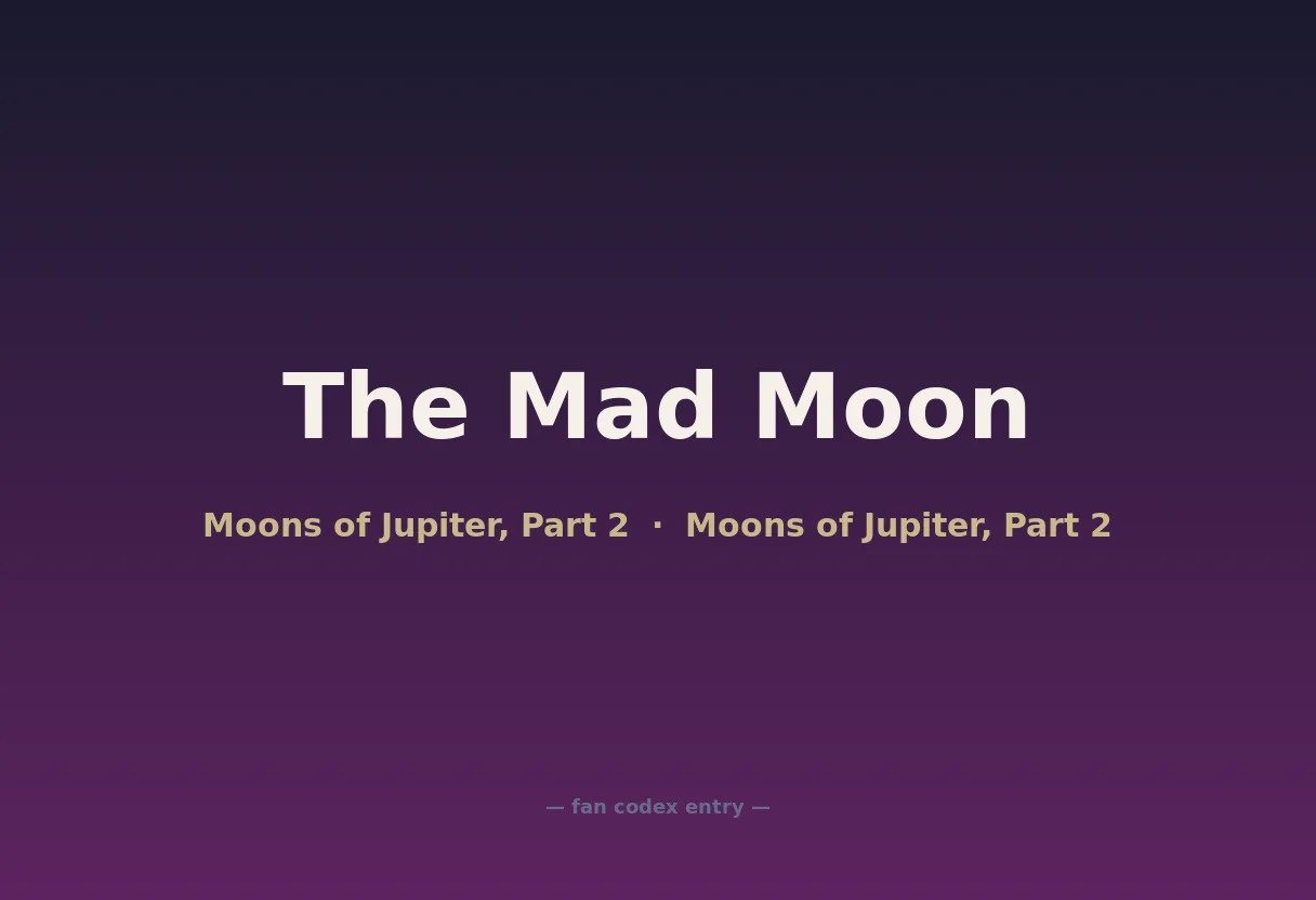 The Mad Moon