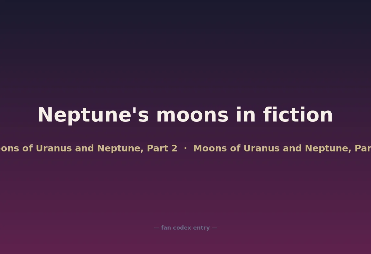 Neptune's moons in fiction