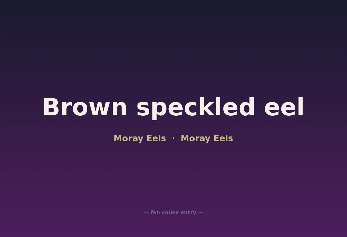 Brown speckled eel