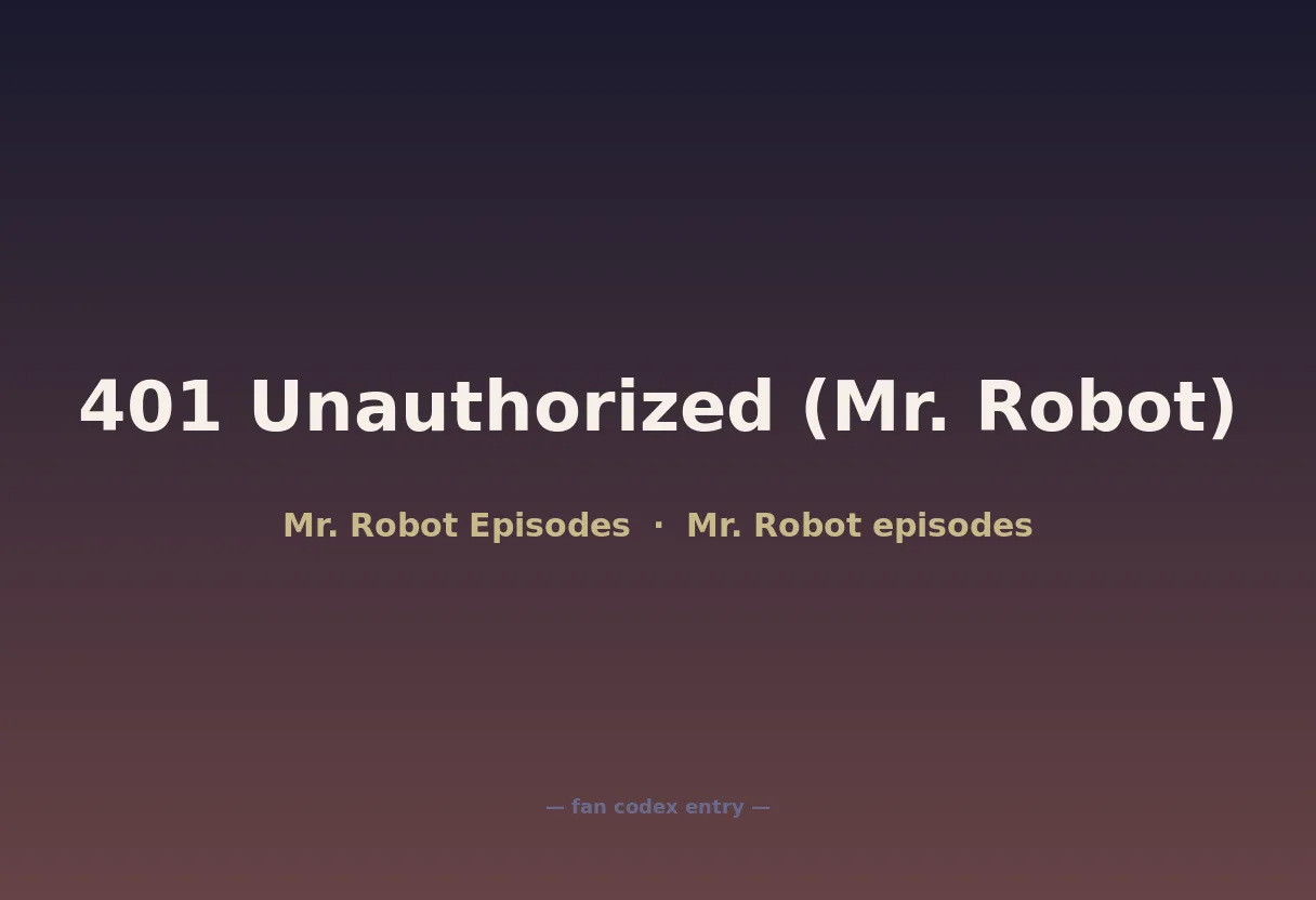 401 Unauthorized (Mr. Robot)