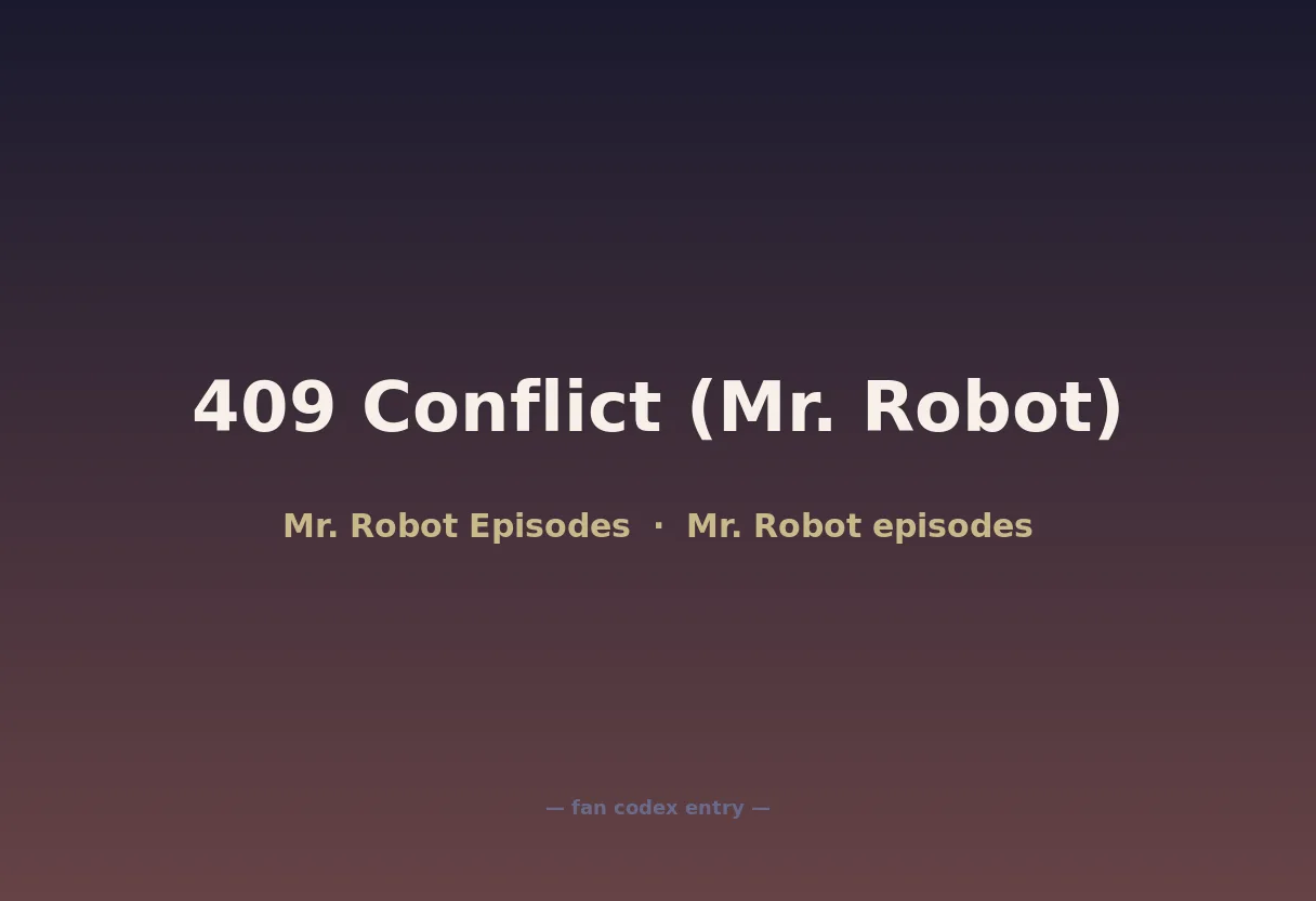 409 Conflict (Mr. Robot)
