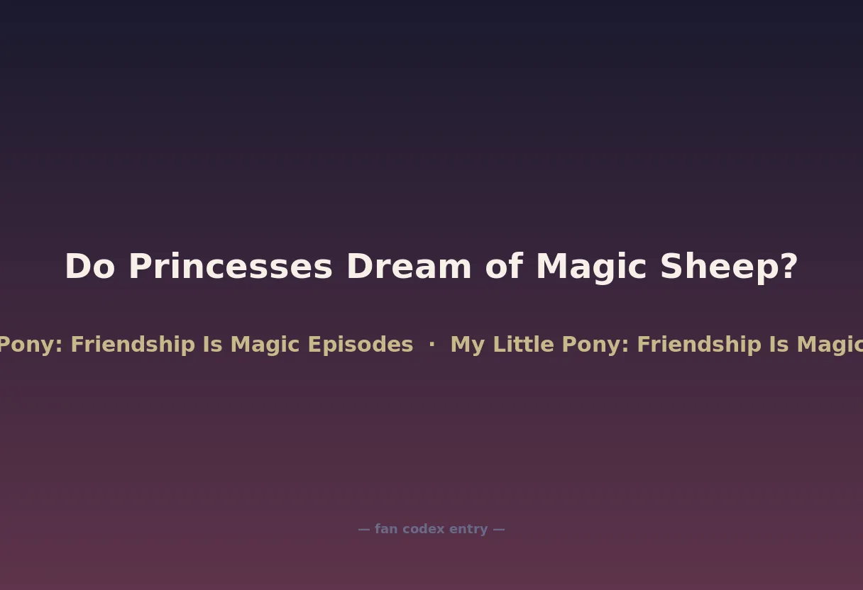 Do Princesses Dream of Magic Sheep?