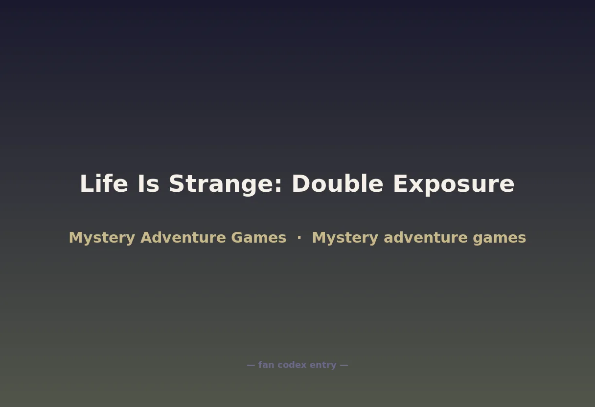 Life Is Strange: Double Exposure