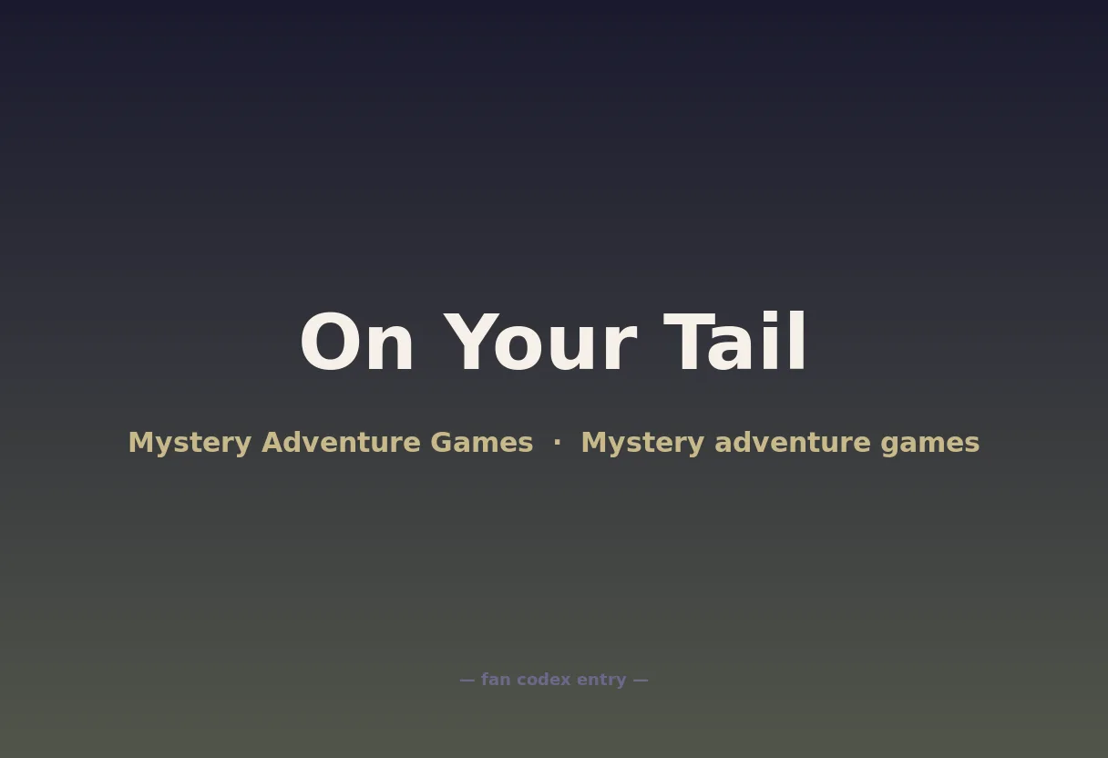 On Your Tail