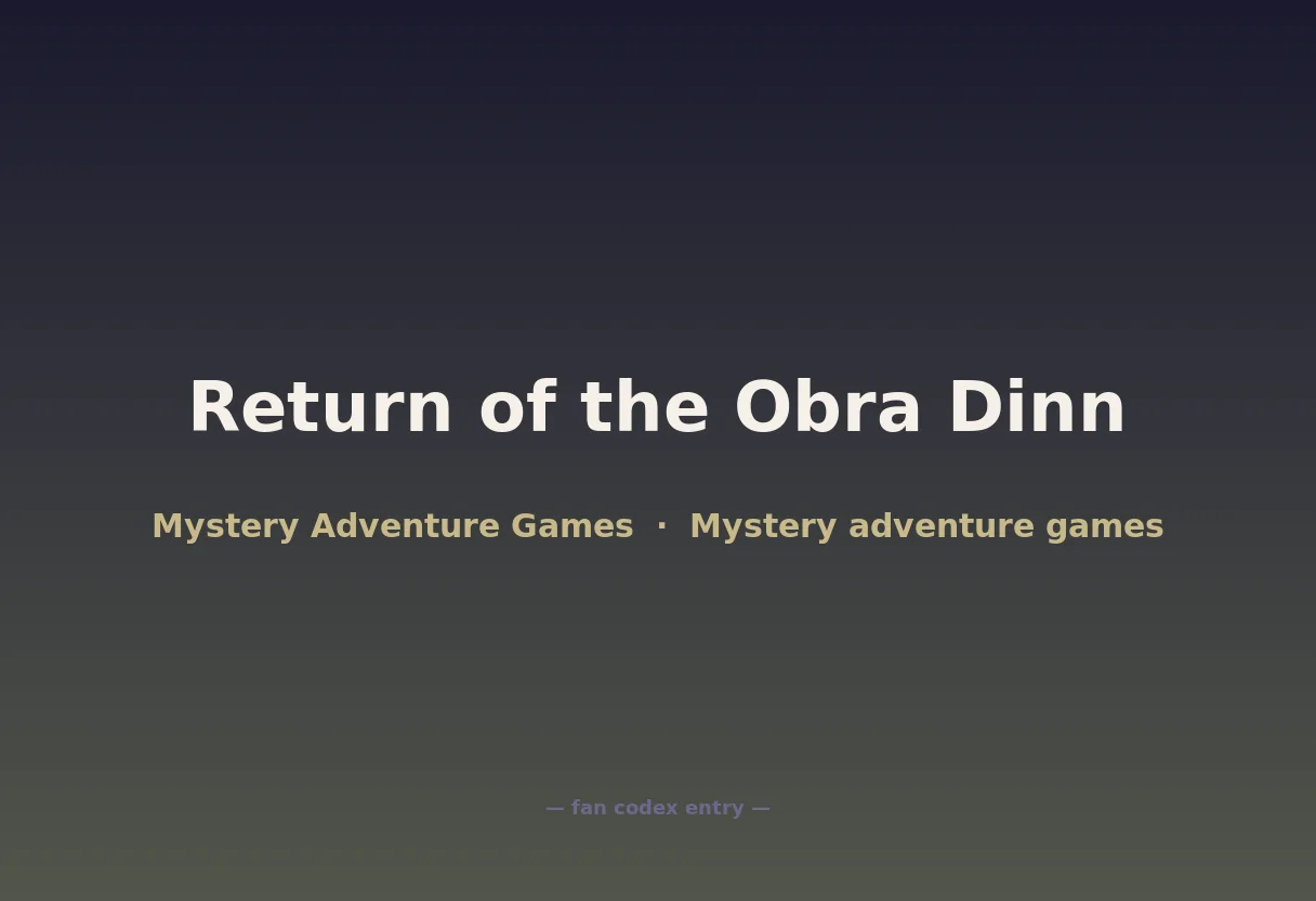 Return of the Obra Dinn