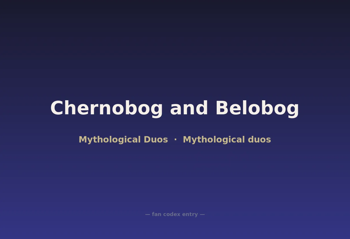 Chernobog and Belobog