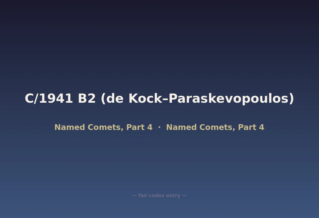 C/1941 B2 (de Kock–Paraskevopoulos)