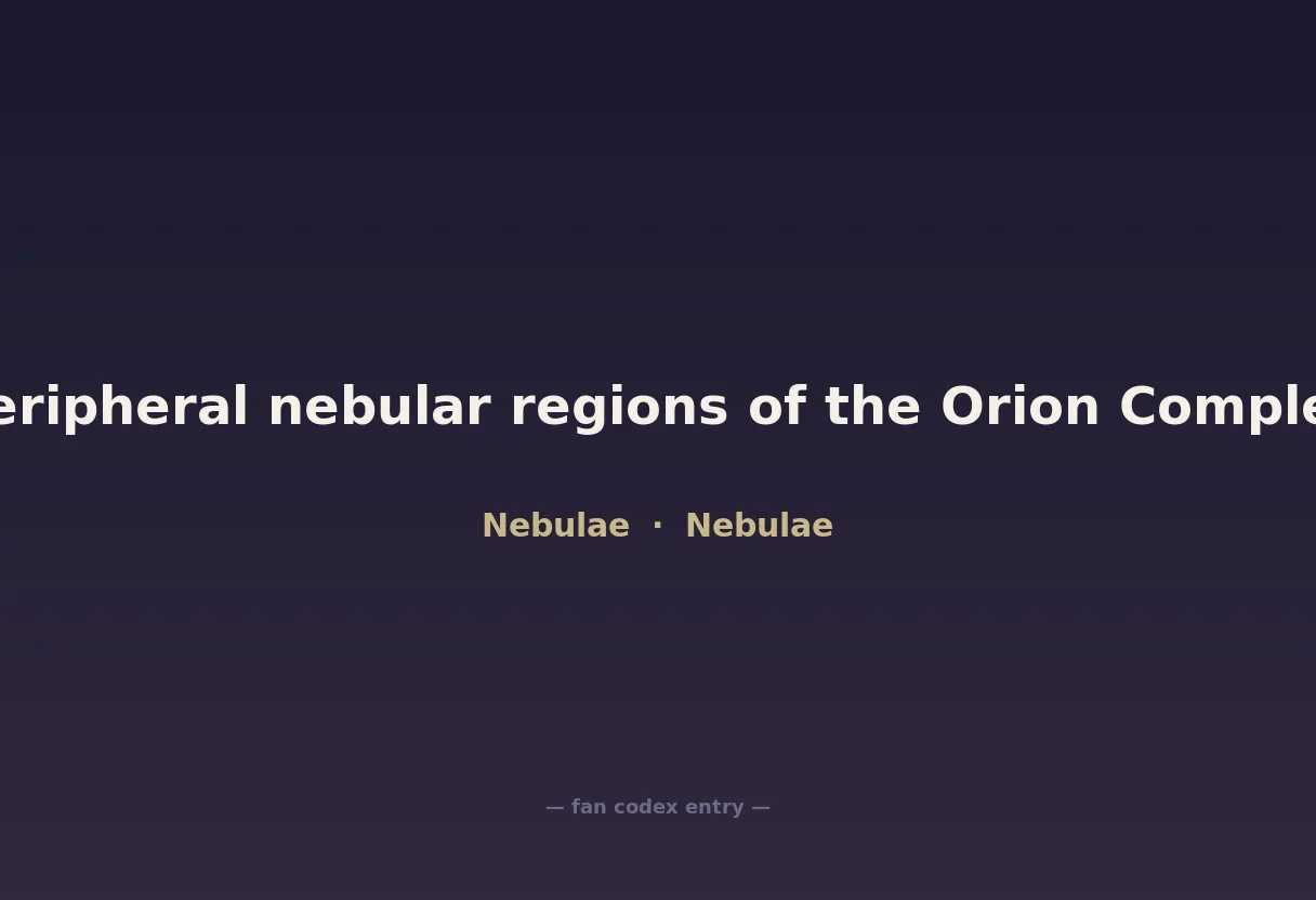 Peripheral nebular regions of the Orion Complex