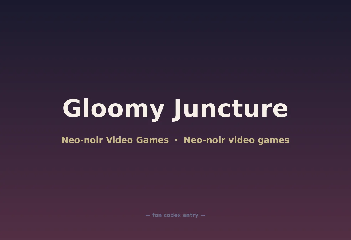 Gloomy Juncture