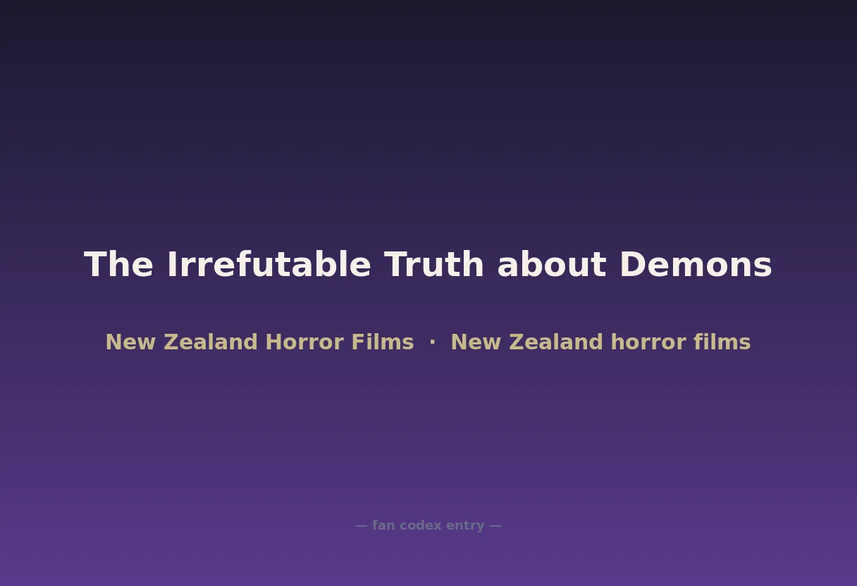 The Irrefutable Truth about Demons
