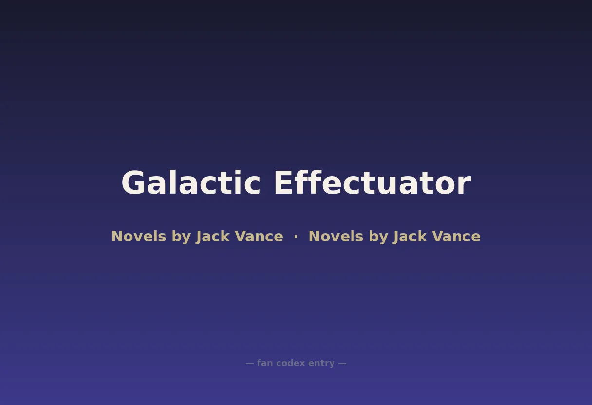 Galactic Effectuator