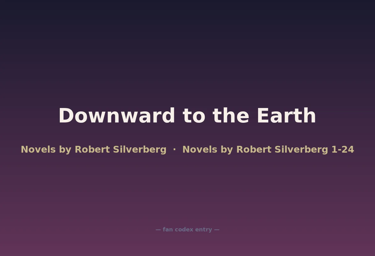 Downward to the Earth