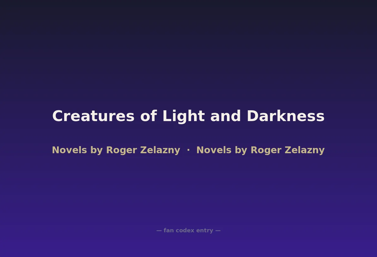 Creatures of Light and Darkness