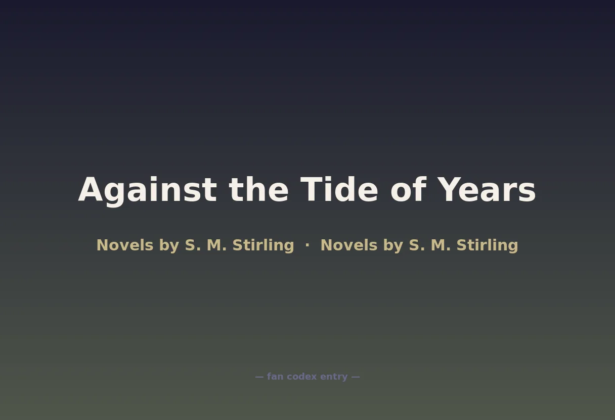 Against the Tide of Years