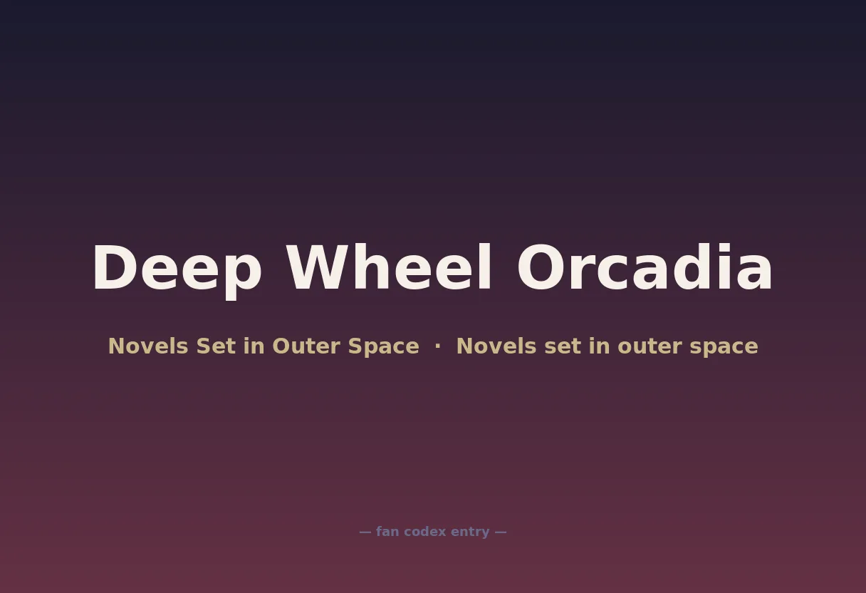 Deep Wheel Orcadia