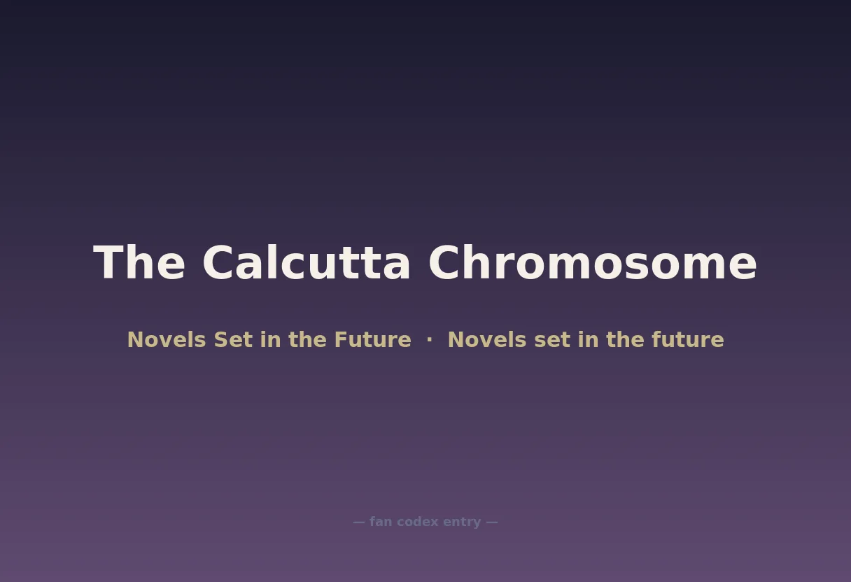 The Calcutta Chromosome