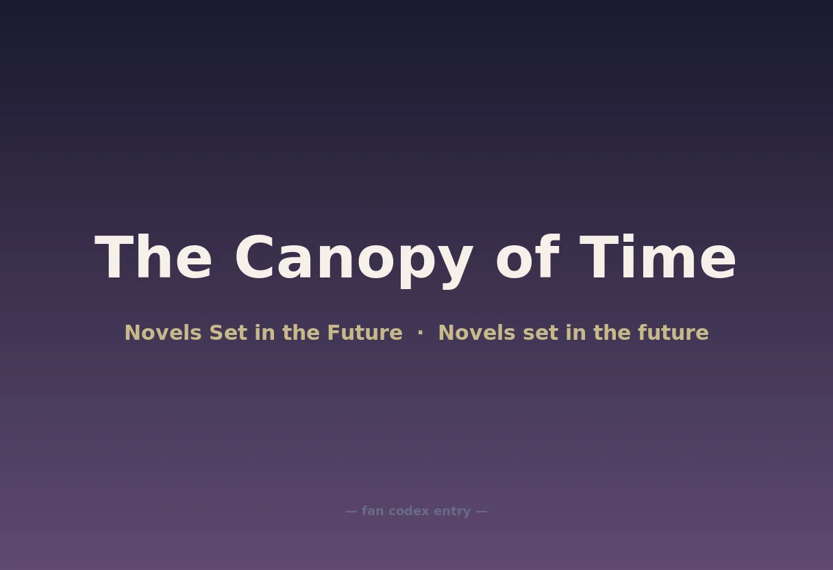 The Canopy of Time