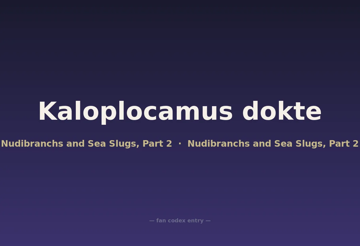 Kaloplocamus dokte