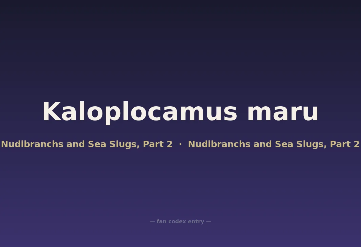 Kaloplocamus maru