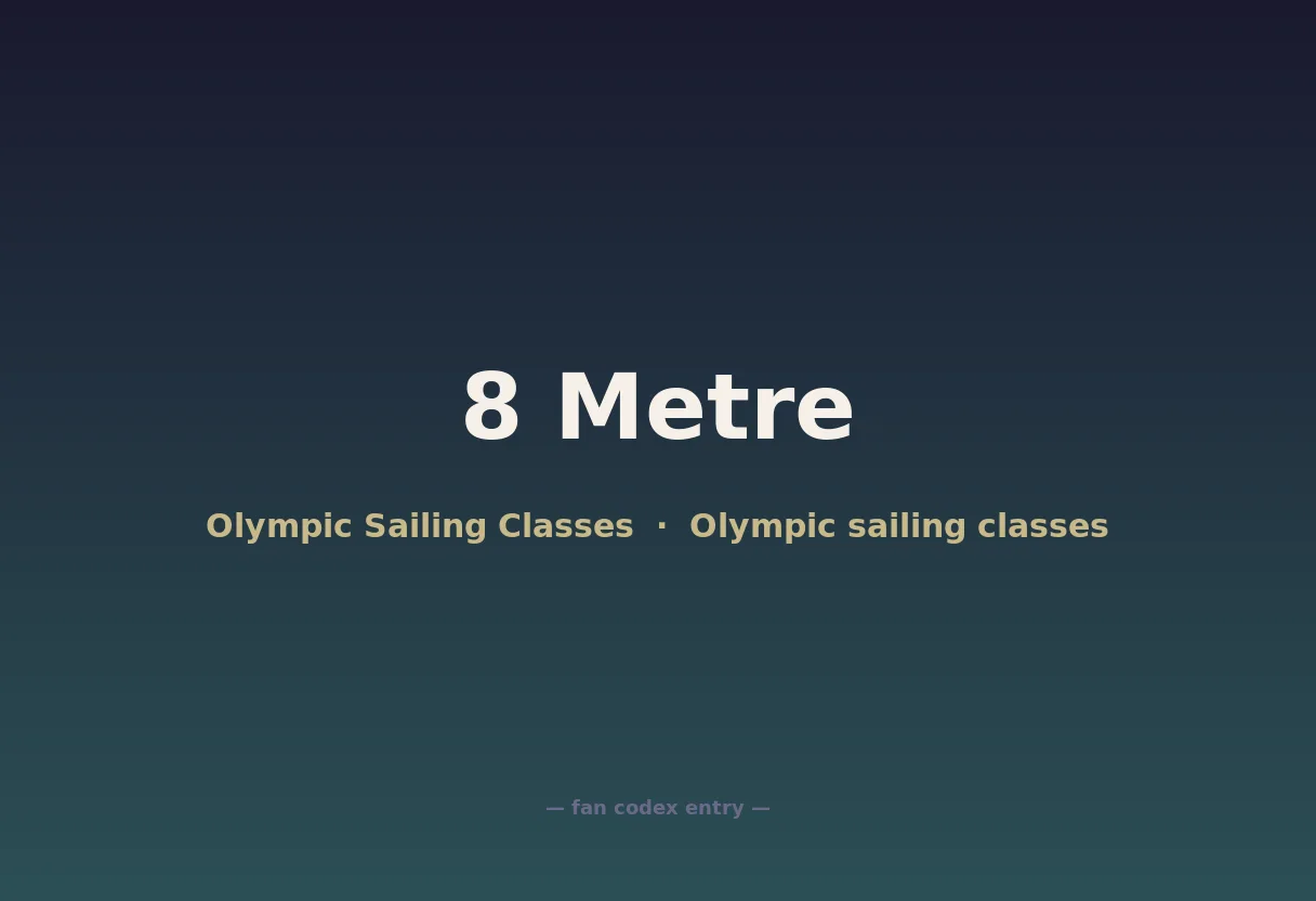 8 Metre